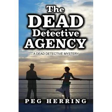 The Dead Detective Agency: A Dead Detective Mystery