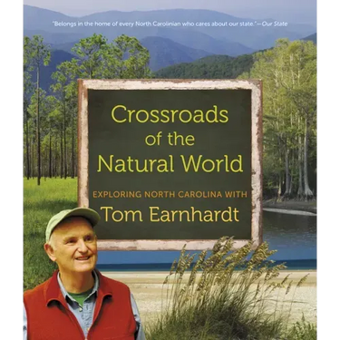 Crossroads of the Natural World: Exploring North Carolina with Tom Earnhardt