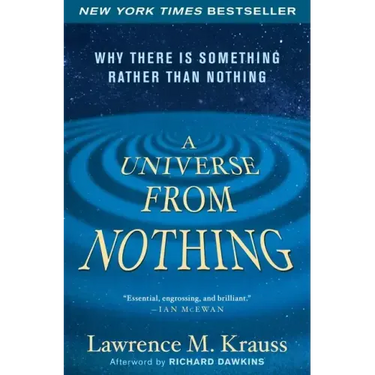 A Universe from Nothing: Why There Is Something Rather Than Nothing