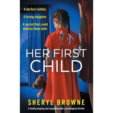 Her First Child: A totally gripping and unputdownable psychological thriller