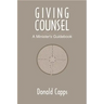 Giving Counsel: A Minister's Guidebook