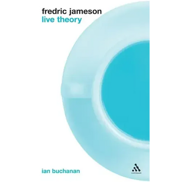 Fredric Jameson: Live Theory