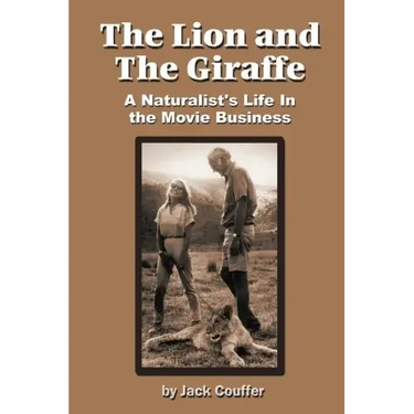 The Lion and the Giraffe: A Naturalist's Life in the Movie Business