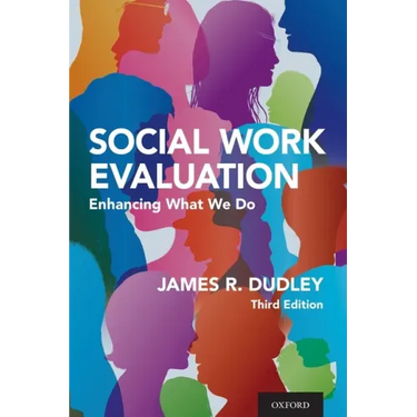 Social Work Evaluation: Enhancing What We Do