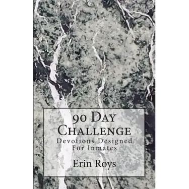 90 Day Challenge: Devotions Designed For Inmates