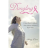 Dangling: I may have cancer, but cancer doesn't have me!
