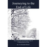 Journeying to the End of Life: Discovering the Ancient Hospice Way of Companioning the Dying