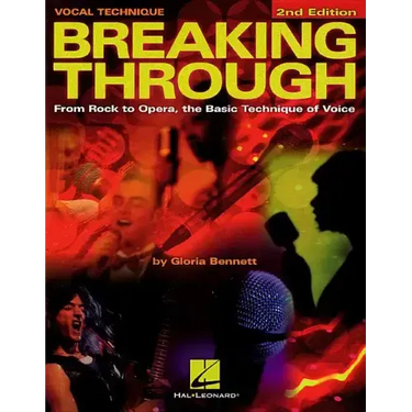 Breaking Through: From Rock to Opera, the Basic Technique of Voice