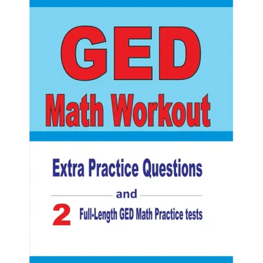 GED Math Workout: Extra Practice Questions and Two Full-Length Practice GED Math Tests