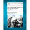 The Public Health Service: Its History, Activities and Organization.
