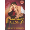 Ravishing Regencies: The Complete Series: A Steamy Regency Romance Collection