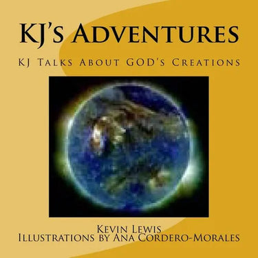 KJ's Adventures: KJ Talks About GOD's Creations