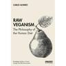 Raw Veganism: The Philosophy of the Human Diet