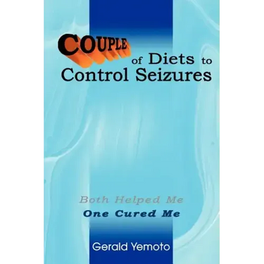 Couple of Diets to Control Seizures: Both Helped Me One Cured Me