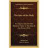 The Idea of the Holy: An Inquiry Into the Non Rational Factor in the Idea of the Divine 1926