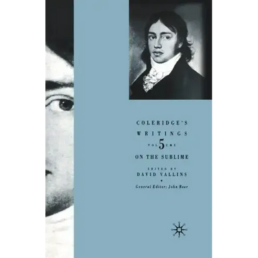 Coleridge's Writings: On the Sublime