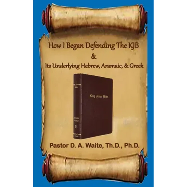How I Began Defending The KJB & Its Underlying Hebrew, Aramaic, & Greek
