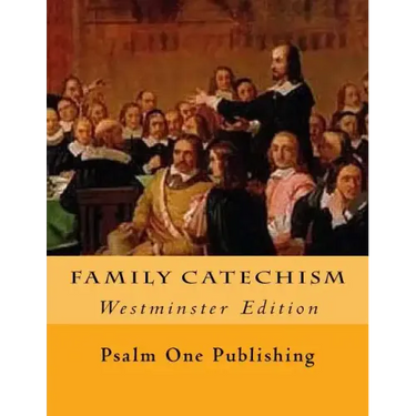 Family Catechism: Westminster Edition