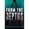 From the Depths: Terrifying Tales