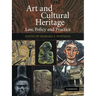 Art and Cultural Heritage: Law, Policy and Practice