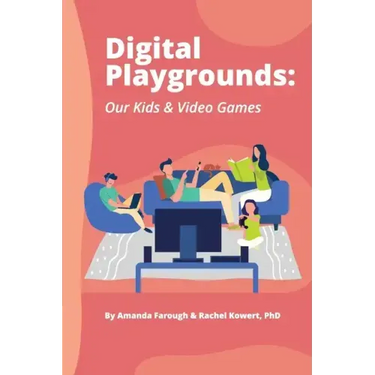 Digital Playgrounds: Our Kids & Video Games