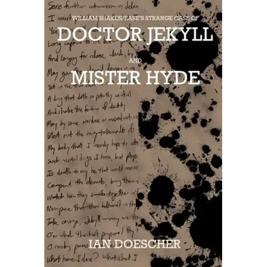 William Shakespeare's Strange Case of Doctor Jekyll and Mister Hyde