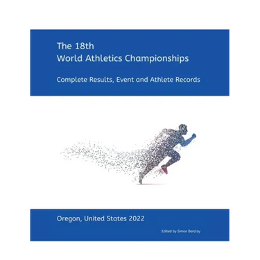18th World Athletics Championships - Oregon 2022: Complete Results, Event & Athlete Records