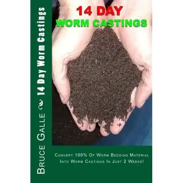 14 Day Worm Castings: Convert 100% Of Worm Bedding Material Into Worm Castings In Just 2 Weeks!