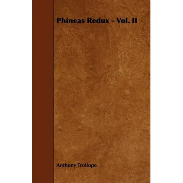 Phineas Redux - Vol. II