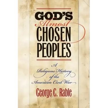God's Almost Chosen Peoples: A Religious History of the American Civil War