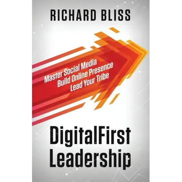 DigitalFirst Leadership: Master Social Media Build Online Presence Lead Your Tribe