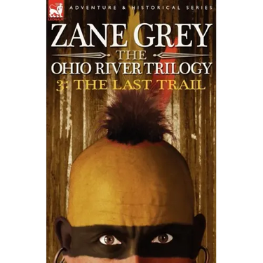 The Ohio River Trilogy 3: The Last Trail