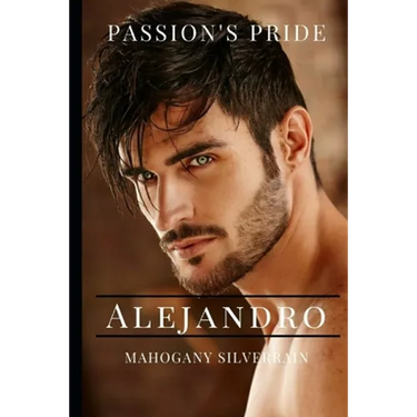 Passion's Pride: Alejandro