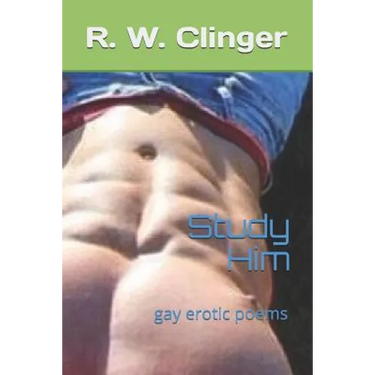 Study Him: Gay Erotic Poems