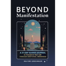 Beyond Manifestation: A 31-Day Guided Journal to Transform Your Life Through Emotional Awareness