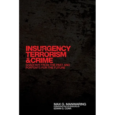 Insurgency, Terrorism, and Crime: Shadows from the Past and Portents for the Future Volume 5