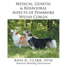 Medical, Genetic & Behavioral Risk Factors of Pembroke Welsh Corgis