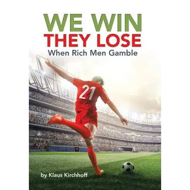 We Win - They Lose: When Rich Men Gamble