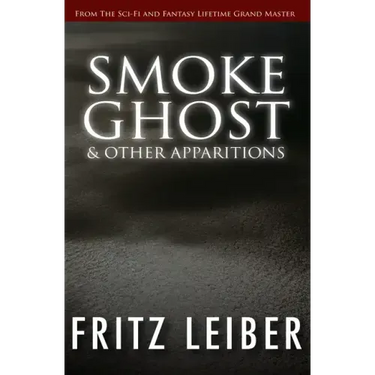Smoke Ghost: & Other Apparitions