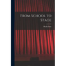 From School to Stage