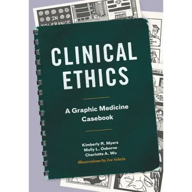 Clinical Ethics: A Graphic Medicine Casebook