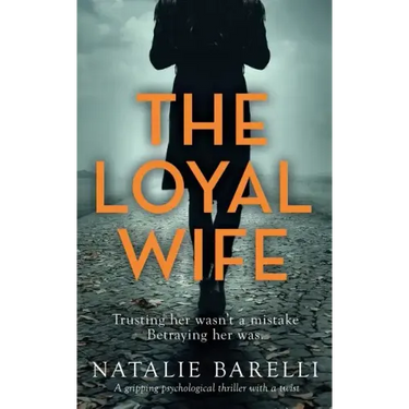 The Loyal Wife: A gripping psychological thriller with a twist