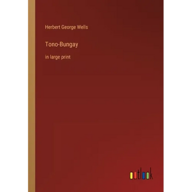 Tono-Bungay: in large print