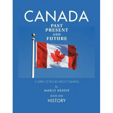 Canada Past Present and Future: A Series of Books about Canada