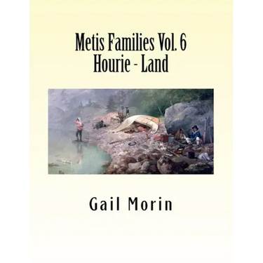 Metis Families Volume 6 Hourie - Land