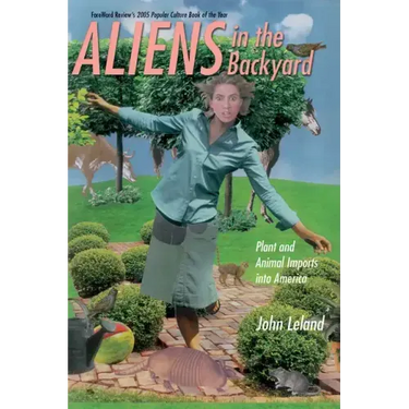 Aliens in the Backyard: Plant and Animal Imports Into America