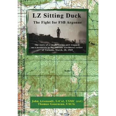 LZ Sitting Duck: The Fight for FSB Argonne