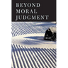 Beyond Moral Judgment