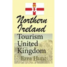 Northern Ireland Tourism United Kingdom: Travel Guide, Security, and History of the Nation