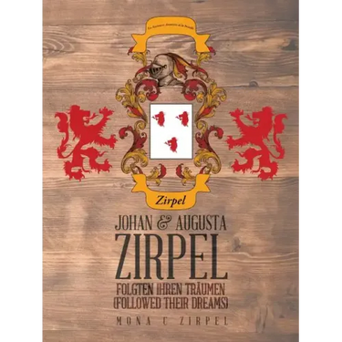 Johan & Augusta Zirpel: Folgten Ihren Traumen (Followed Their Dreams)